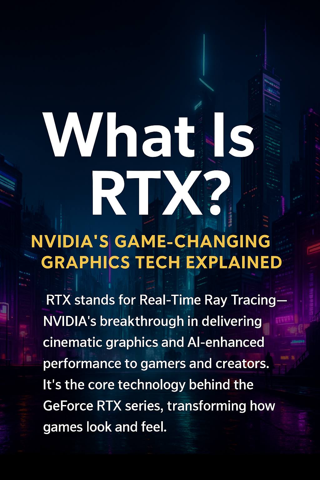 What Is RTX? NVIDIA’s Game-Changing Graphics Tech Explained